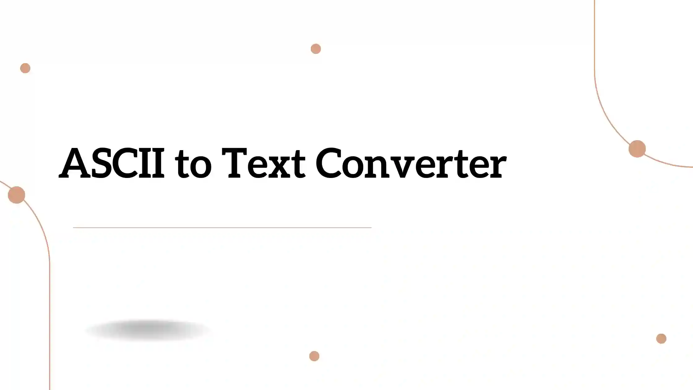 ASCII to Text converter